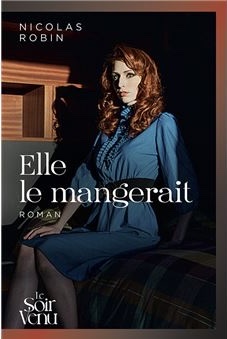 Elle le mangerait – Nicolas Robin